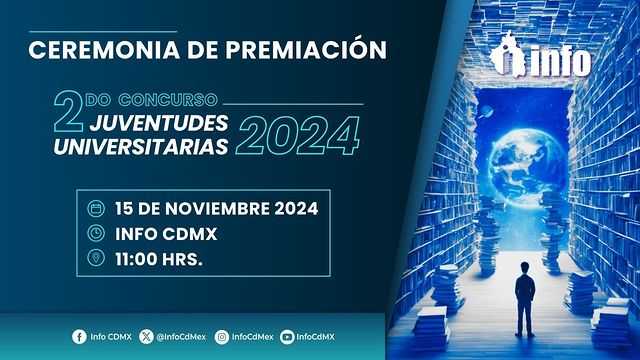 El Instituto de Transparencia, Acceso a la Información Pública, Protección de Datos Personales y Rendición de Cuentas de la Ciudad de México (INFO CDMX) convoca al Primer Concurso “Juventudes Universitarias 2023”.